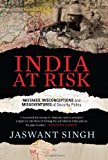 India at Risk: Mistakes Misadventures and Misconceptions of Security Policy by Jaswant Singh (2013-11-04)