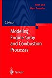 Modeling Engine Spray and Combustion Processes (Heat and Mass Transfer) by Gunnar Stiesch (2003-08-27)