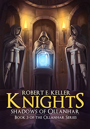 Knights: Shadows of Ollanhar (Ollanhar Series Book 3)