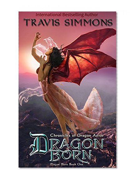 Dragon Born: A Short Story Lead-in: Chronicles of Dragon Aerie (Plague Born Book 0)