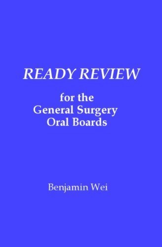 Ready Review for the General Surgery Oral Boards by Benjamin Wei (2011-11-12)