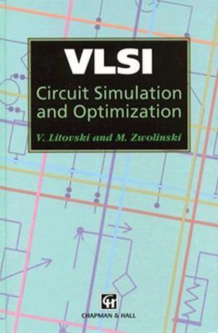 VLSI Circuit Simulation and Optimization by V. Litovski (1996-12-31)