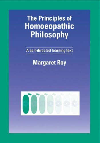 The Principles of Homeopathic Philosophy: A Self Directed Learning Text by Margaret Roy (1999-10-31)