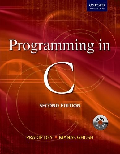 Programming in C 2/e (Oxford Higher Education) by Pradip Dey (2012-01-12)