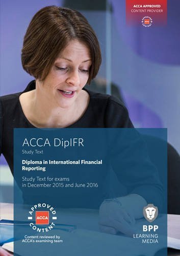 DipIFR Diploma in International Financial Reporting: Study Text by BPP Learning Media (2015-07-31)