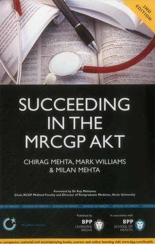 Succeeding in the MRCGP AKT (Medipass) by Chirag Mehta (2011-11-11)