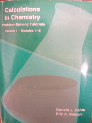 Calculations in Chemistry: Problem Solving Tutorials by Donald J. Dahm (2010-05-03)