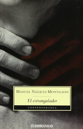 El estrangulador (Contemporanea / Contemporary) (Spanish Edition) by Manuel Vazquez Montalban (2005-07-08)