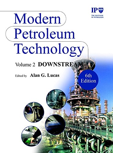 Modern Petroleum Technology, Downstream (Modern Petroleum Technology, Volume 2)