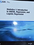 Statistics I: Introduction to ANOVA, Regression, and Logistic Regression : Course Notes by SAS Institute (2005-11-02)