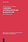 Carmen astrologicum elegiadum (Bibliotheca scriptorum Graecorum et Romanorum Teubneriana) by Anubio (2011-11-29)