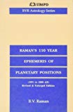 Raman's 110 Year Ephemeris of Planetary Positions (1891 to 2000 AD) by Bangalore Venkata Raman (1999-02-01)