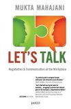 Let's Talk/Negotiation and Communication at the Workplace by Mukta Mahajani (2013-01-01)