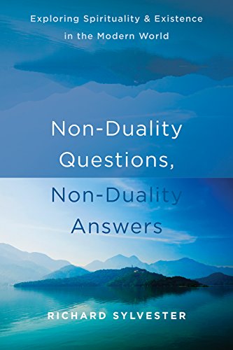 Non-Duality Questions, Non-Duality Answers: Exploring Spirituality and Existence in the Modern World (English Edition)