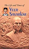 The Life and Times of Veer Savarkar