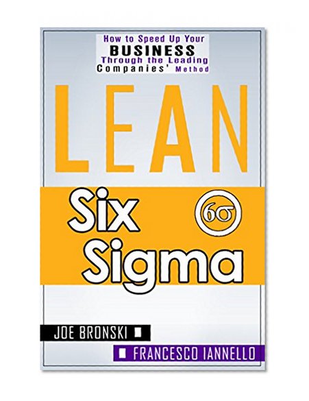 LEAN: Lean Tools - Six Sigma (Lean, Lean Manufacturing, Lean Six Sigma, Lean 5S, Lean StartUp, Lean Enterprise) (LEAN BIBLE Book 2)