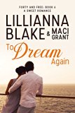To Dream Again: A Sweet Romance (Forty and Free Book 6)