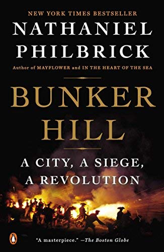 Bunker Hill: A City, a Siege, a Revolution by Nathaniel Philbrick (2013-04-30)