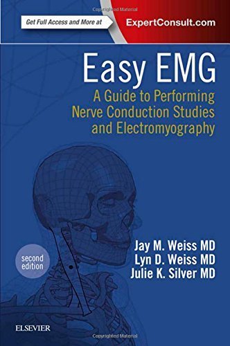 Easy EMG: A Guide to Performing Nerve Conduction Studies and Electromyography, 2e by Jay M. Weiss MD (2015-04-29)