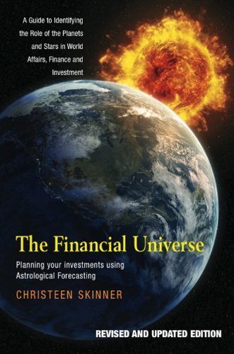 The Financial Universe: Planning Your Investments Using Astrological Forecasting by Christeen Skinner (2009-08-01)