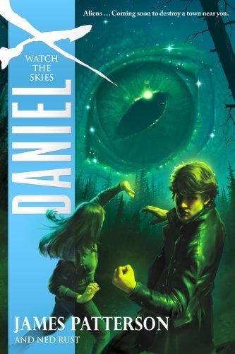 Daniel X: Watch the Skies by James Patterson (2009-07-27)