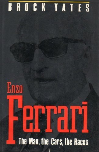 Enzo Ferrari: The Man, The Cars, The Races, The Machine by Brock Yates (1991-05-01)