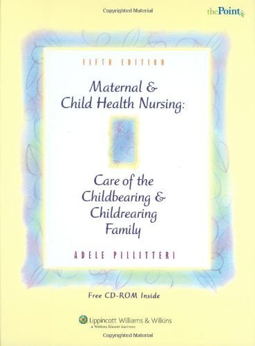 Maternal and Child Health Nursing: Care of the Childbearing and Childrearing Family by Adele Pillitteri (2006-01-23)