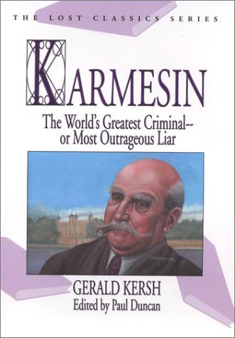 Karmesin: The World's Greatest Criminal -- Or Most Outrageous Liar (Lost Classics Ser) by Gerald Kersh (2003-06-30)