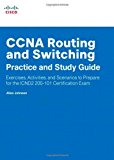 CCNA Routing and Switching Practice and Study Guide: Exercises, Activities and Scenarios to Prepare for the ICND2 200-101 Certification Exam (Lab Companion) by Allan Johnson (2014-04-26)