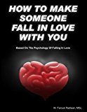 How to make someone fall in love with you: (Based on The psychology of falling in love) by M Farouk Radwan (2008-08-20)
