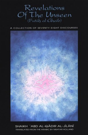 Revelations of the Unseen (Futuh al-Ghaib) by Shaikh 'Abd al-Qadir al-Jilani (1992-01-03)