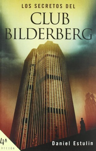 Los Secretos Del Club Bilderberg/ the Secrets of Club Bilderberg (Spanish Edition) by Daniel Estulin (2006-09-01)