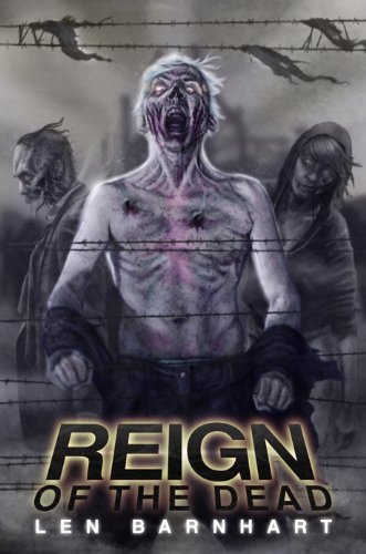 REIGN OF THE DEAD: RELOADED by Len Barnhart (2011-09-23)