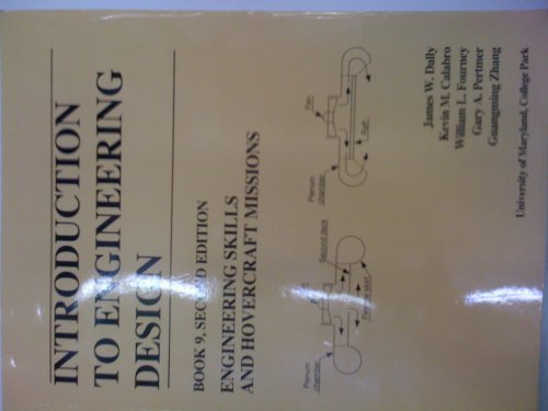 Introduction to Engineering Design Book 9, Second Edition Engineering Skills and Hovercraft Missions by James W Dally (2007-05-03)
