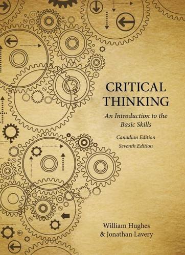 Critical Thinking: An Introduction to the Basic Skills - Canadian Seventh Edition by William Hughes (2015-05-25)