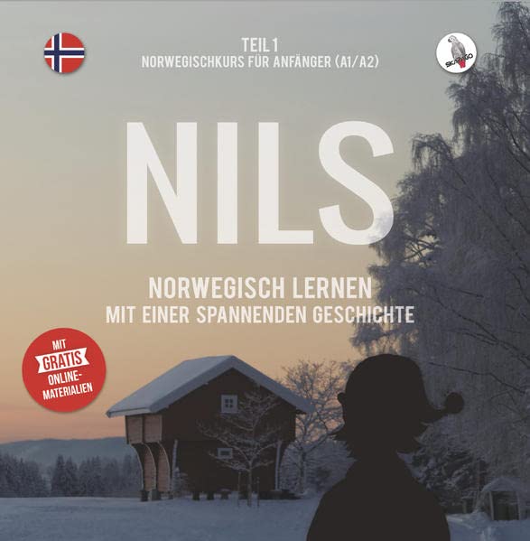 Nils. Norwegisch lernen mit einer spannenden Geschichte. Teil 1 - Norwegischkurs für Anfänger. (German Edition)