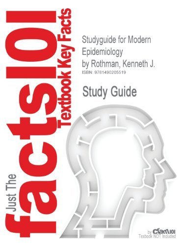 Studyguide for Modern Epidemiology by Rothman, Kenneth J. by Cram101 Textbook Reviews (2013-05-21)