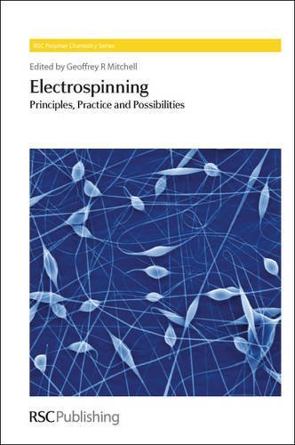 Electrospinning: Principles, Practice and Possibilities (RSC Polymer Chemistry Series) (2015-05-20)