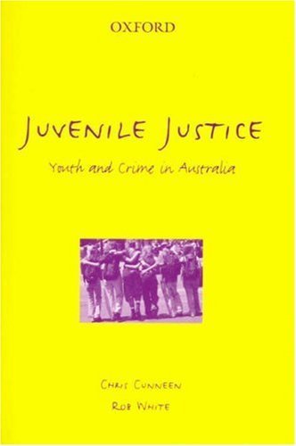 Juvenile Justice: Youth and Crime in Australia by Chris Cunneen (2002-12-05)
