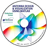 Antenna Design and Visualization Using MATLAB: (Version 2.0 with Source Code) by Atef Elsherbeni (2009-12-01)