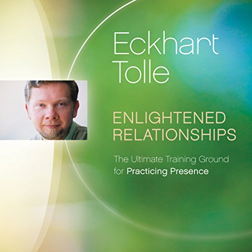 Book Cover Enlightened Relationships: The Ultimate Training Ground for Practicing Presence
