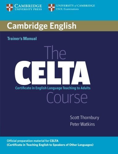 The CELTA Course Trainer's Manual by Scott Thornbury (2007-09-17)