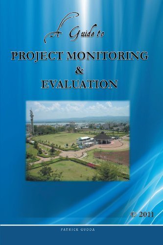 A Guide to Project Monitoring & Evaluation by Patrick Gudda (2011-11-02)