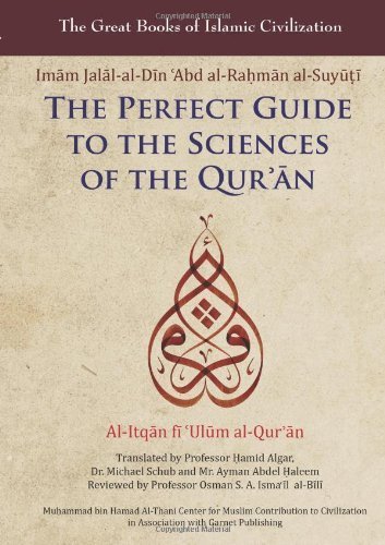 The Perfect Guide to the Sciences of the Qu'ran: Al-itqan Fi 'ulum Al-Qur'an (Great Books of Islamic Civilization) by Imam Jalal-Al-Din Al-Suyuti (2012-05-01)