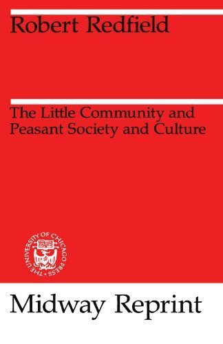 The Little Community and Peasant Society and Culture (Midway Reprints) by Robert Redfield (1989-03-15)