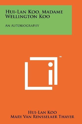 Hui-Lan Koo, Madame Wellington Koo: An Autobiography by Hui-Lan Koo (2011-10-15)