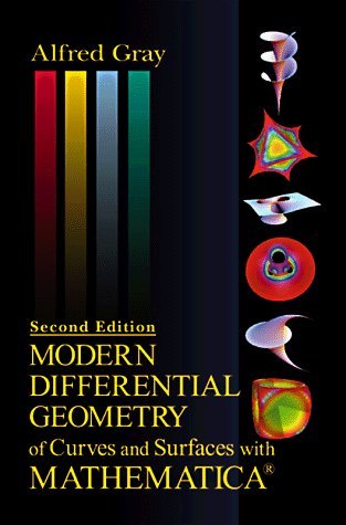 Modern Differential Geometry of Curves and Surfaces with Mathematica, Second Edition by Alfred Gray (1997-12-29)