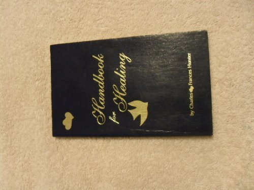 Handbook for Healing by Charles Hunter (1987-08-03)