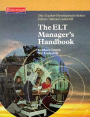ELT MANAGERS HANDBOOK (Teacher Development) by Graham Impey (1994-08-02)