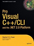 Pro Visual C++/CLI and the .NET 2.0 Platform (Expert's Voice in .NET) by Stephen R.G. Fraser (2006-01-04)